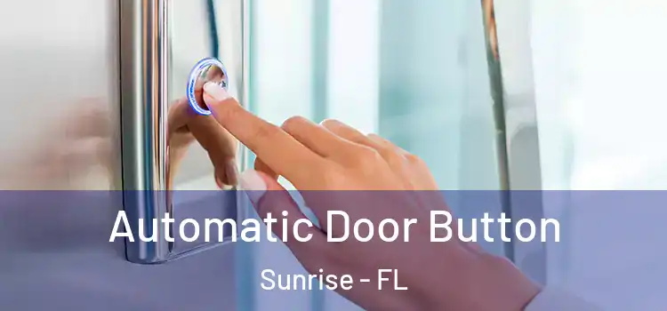 Automatic Door Button Sunrise - FL