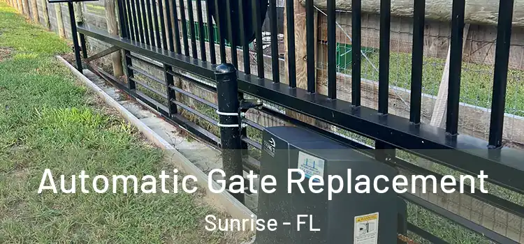Automatic Gate Replacement Sunrise - FL