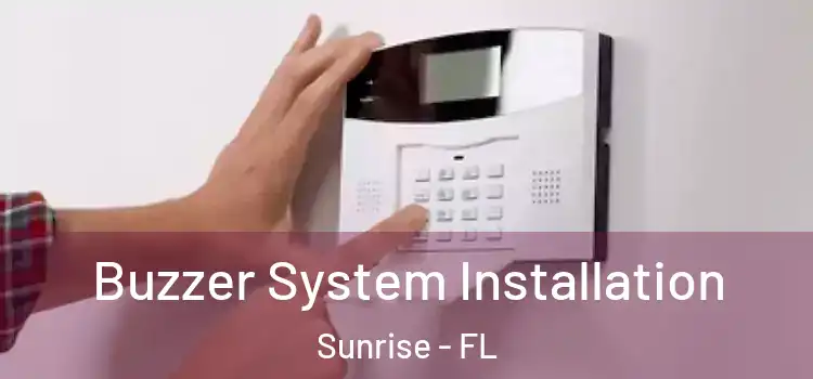 Buzzer System Installation Sunrise - FL