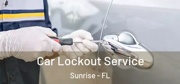 Car Lockout Service Sunrise - FL