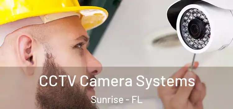 CCTV Camera Systems Sunrise - FL