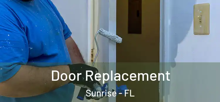 Door Replacement Sunrise - FL