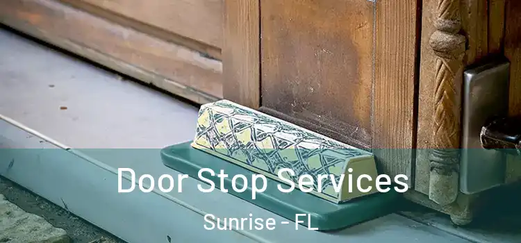  Door Stop Services Sunrise - FL