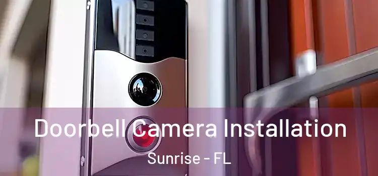  Doorbell Camera Installation Sunrise - FL