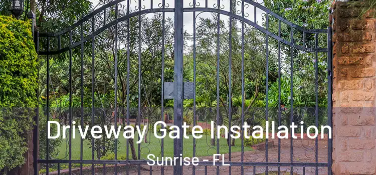  Driveway Gate Installation Sunrise - FL
