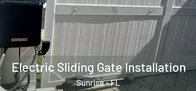  Electric Sliding Gate Installation Sunrise - FL