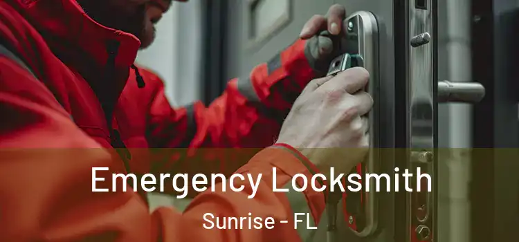 Emergency Locksmith Sunrise - FL