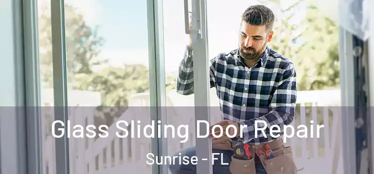 Glass Sliding Door Repair Sunrise - FL