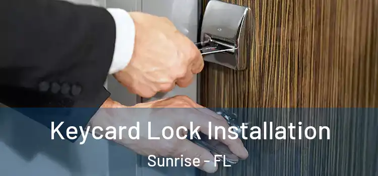  Keycard Lock Installation Sunrise - FL