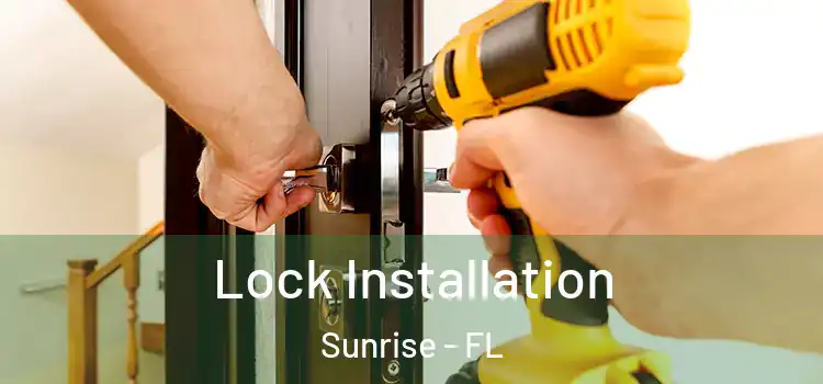 Lock Installation Sunrise - FL