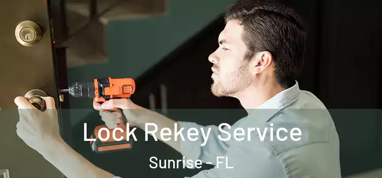  Lock Rekey Service Sunrise - FL