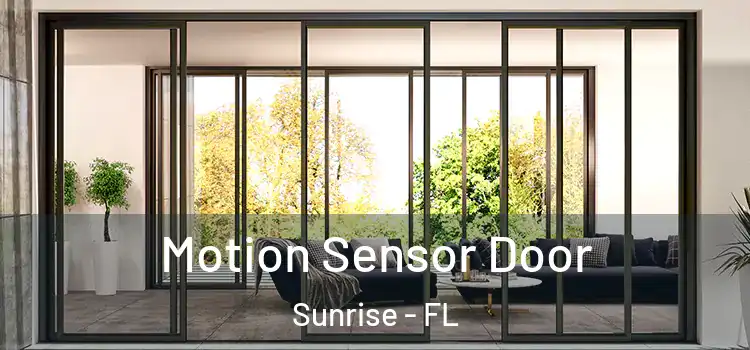 Motion Sensor Door Sunrise - FL