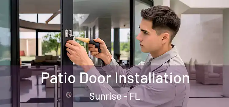  Patio Door Installation Sunrise - FL