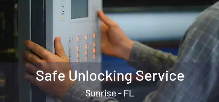  Safe Unlocking Service Sunrise - FL