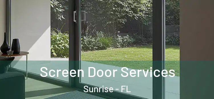 Screen Door Services Sunrise - FL