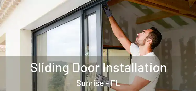  Sliding Door Installation Sunrise - FL