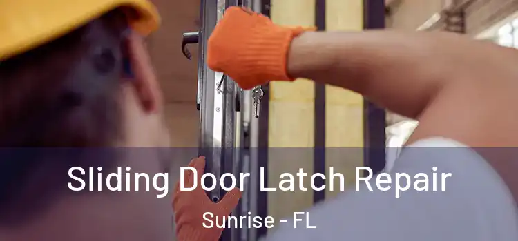  Sliding Door Latch Repair Sunrise - FL