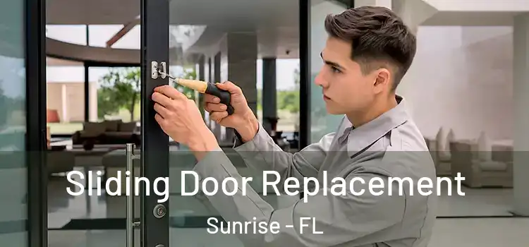  Sliding Door Replacement Sunrise - FL