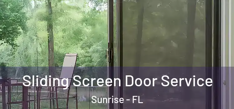  Sliding Screen Door Service Sunrise - FL