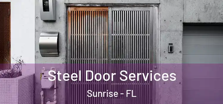 Steel Door Services Sunrise - FL