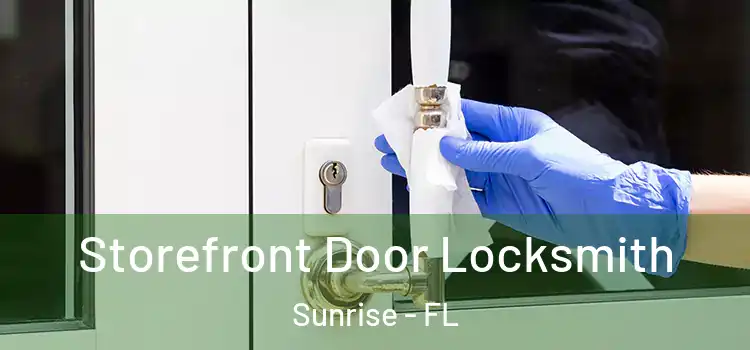  Storefront Door Locksmith Sunrise - FL